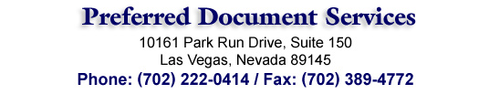 Preferred Document Services, 10161 Park Run Drive, Suite 150, Las Vegas, Nevada 89145 / Phone: (702) 222-0414 / Fax: (702) 389-4772